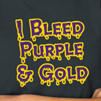 I Bleed Purple And Gold LSU