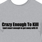 Crazy Enough To Kill