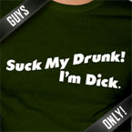 Suck My Drunk Im Dick
